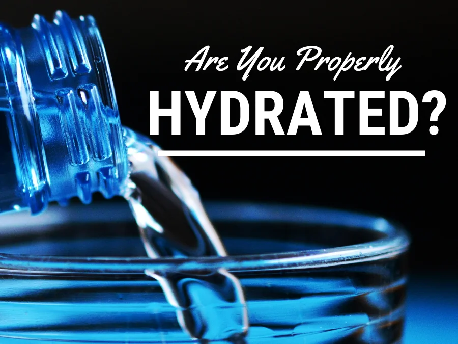 Are You Properly Hydrated?